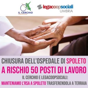 Chiusura ospedale Spoleto, Il Cerchio e Legacoopsociali: a rischio 50 posti di lavoro